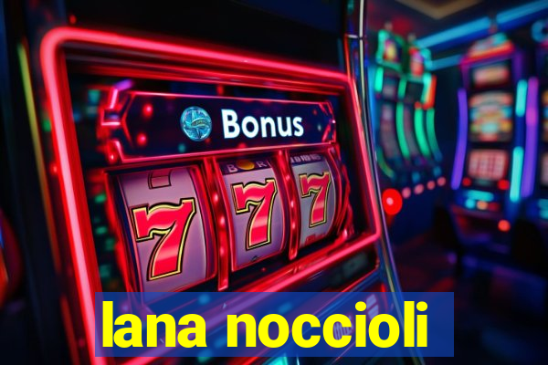 lana noccioli